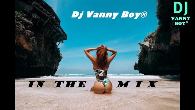 Dj Vanny Boy® - IN THE MIX - 2
