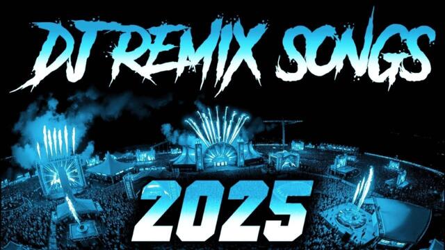 DJ REMIX SONG 2025 - Remixes & Mashups of Popular Songs 2025 | DJ Songs Club Music DJ Remix Mix 2024