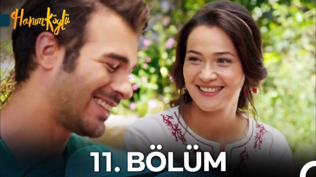 Hanım Köylü 11. Bölüm (FULL HD)