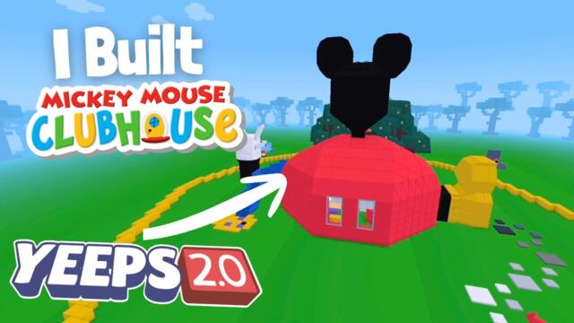 I BUILT THE MICKEY MOUSE CLUBHOUSE IN YEEPS 2.0!