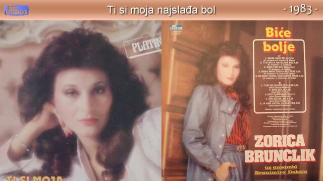 Zorica Brunclik - Ti si moja najsladja bol - (Audio 1983)