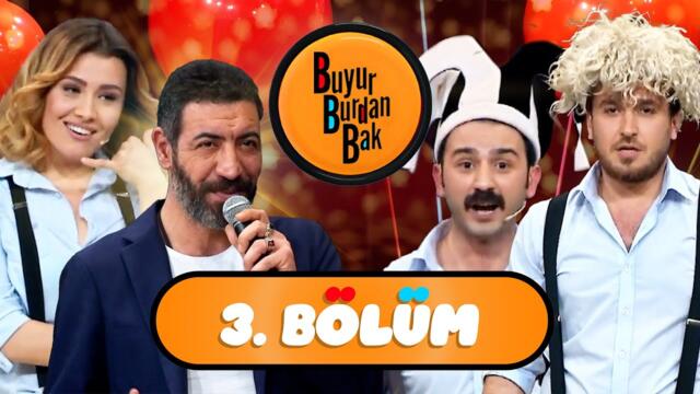 3. Bölüm - Buyur Burdan Bak