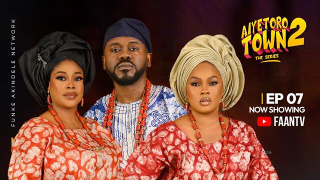 AIYETORO TOWN SEASON 2 EPISODE 7 - NEW REIGN