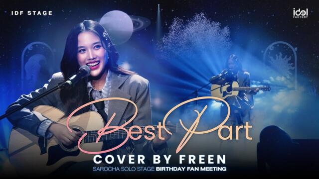 Best Part Cover by Freen | SAROCHA SOLO STAGE BIRTHDAY FAN MEETING: THE FREENAIRY ORACLE
