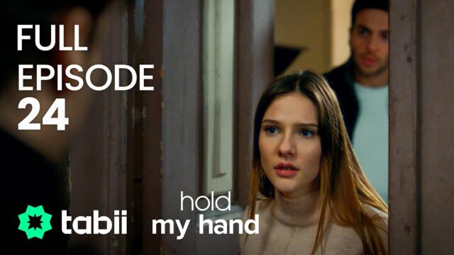 Hold My Hand | Full Episode 24