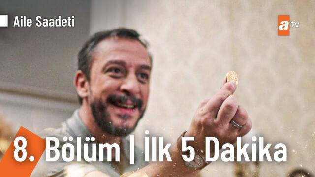 Aile Saadeti 8. Bölüm | İlk 5 Dakika @ailesaadetiatv