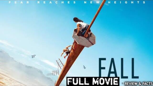 FALL (2022) FULL MOVIE | 2,000 FEET IN THE AIR… NO WAY DOWN! 😱 | Survival Thriller review & facts