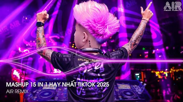 Nonstop 15 in 1 - Nhạc Remix TikTok Triệu View Hay Nhất Hiện Nay ♫ Top 15 Nhạc TikTok Hay Nhất 2025