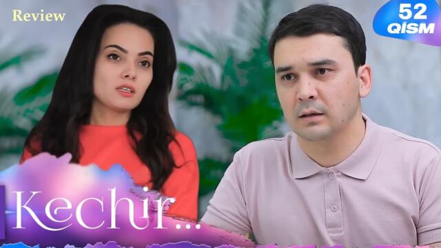 Kechir 52-qism (milliy serial) | Кечир 52-қисм (миллий сериал) - kechir 52 qism - Review
