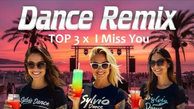 I Miss You 3 x TOP MIX 🔥 2025 Dance Electro Euro-Dance Limited 🤍 Ibiza Party  #sylvioremix