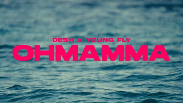 DESH X YOUNG FLY - OHMAMMA (Official Music Video)