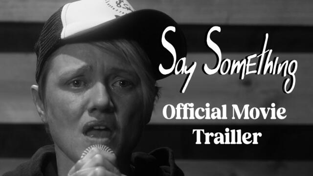 SAY SOMETHING | Official Trailer | (2026)