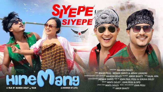 SIYEPE SIYEPE OFFICIAL VIDEO | MENAM SMRITI |BINOD PEGU |ARNAV LAGACHU |MINTU DOLEY |JOHN PEGU |SPD