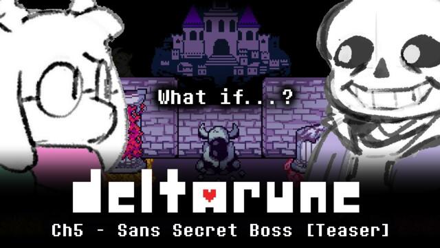 Deltarune Chapter 5 what if - Sans Secret boss TEASER