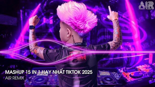 Nonstop 2025 TikTok - Nhạc Remix TikTok Triệu View Hay Nhất Hiện Nay ♫ Top 15 Nhạc TikTok Hay Nhất