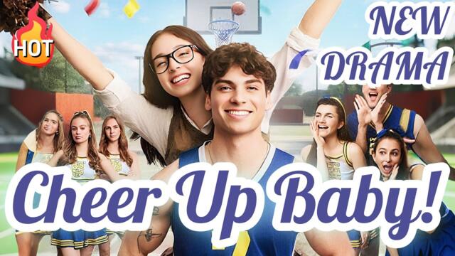 Cheer Up Baby! [2025 New version] not full #drama