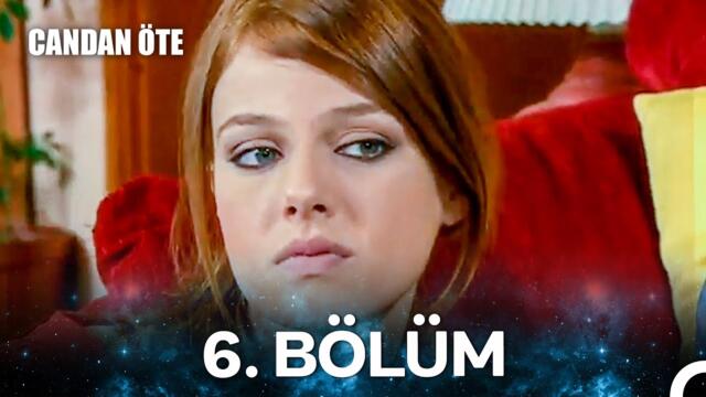 Candan Öte 6. Bölüm