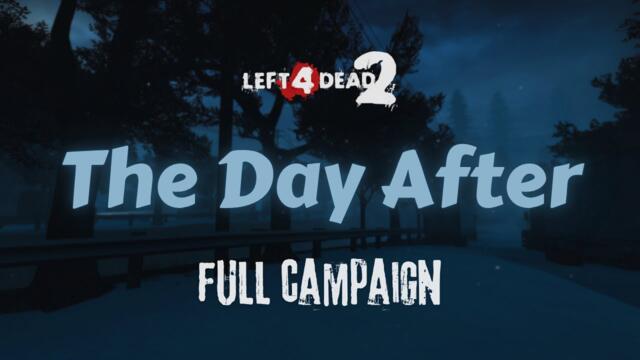 LEFT 4 DEAD 2 | Custom Full Campaign: "The Day After" [4K UHD 60FPS]