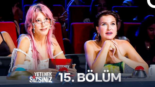Yetenek Sizsiniz 15. Bölüm