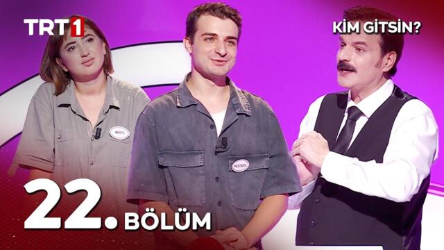 Kim Gitsin? 22. Bölüm