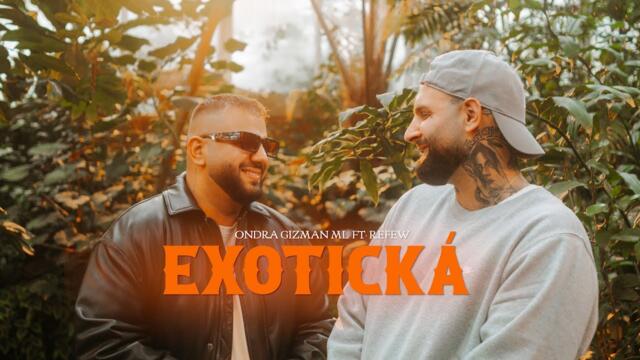 Ondra Gizman Ml. ft Refew - EXOTICKÁ ( OFFICIAL VIDEO )