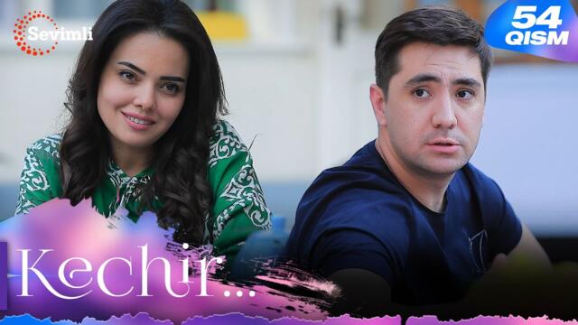 Kechir 54-qism (milliy serial) | Кечир 54-қисм (миллий сериал)