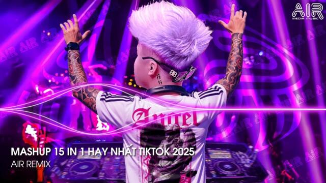 Nhạc Hay TikTok - Nhạc Remix TikTok Triệu View Hay Nhất Hiện Nay ♫ Top 15 Nhạc TikTok Hay Nhất 2025