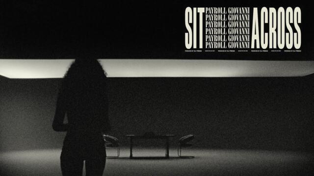 Payroll Giovanni - Sit Across (Official Video)
