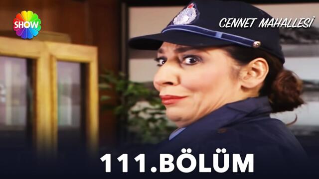Cennet Mahallesi | 111. Bölüm