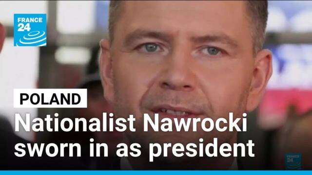 Poland: Nationalist Nawrocki sworn in as president, in blow for Tusk • FRANCE 24 English