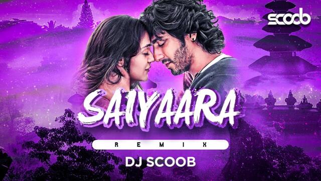 Saiyaara (Remix) - DJ Scoob | Ahaan Panday | Aneet Padda | Faheem Abdullah