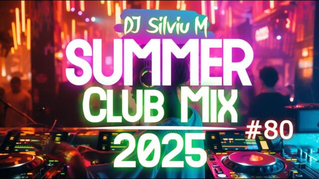 Party Summer Music Mix 2025 | DJ Club Dance Music 2025 | Best Remixes Of Popular Songs 2025 MEGAMIX