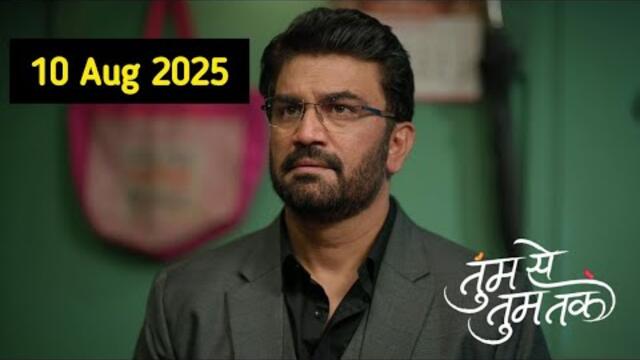 Tum Se Tum Tak episode 10aug 2025 Today Full Episode