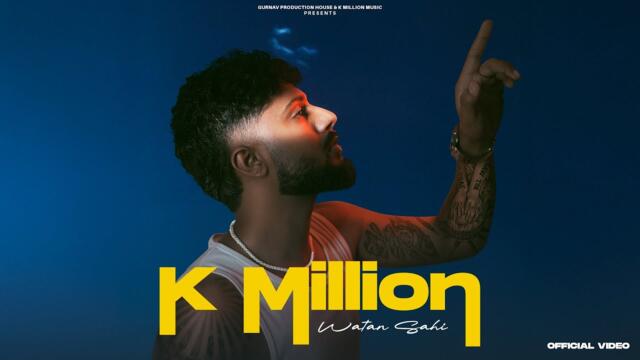 K Million - Watan Sahi (Official Video) Nav Prince - Sam Malhi