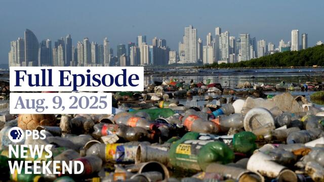 PBS News Weekend full episode, Aug. 9, 2025