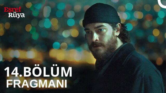 Eşref Rüya 14. Bölüm Fragmanı | Ben Artık Yokum!