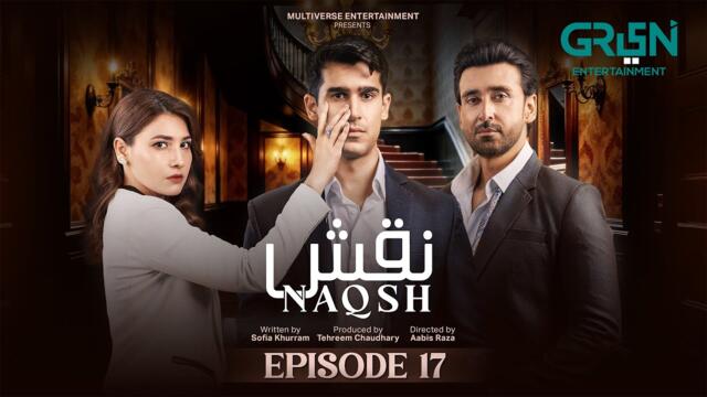 Naqsh Episode 17 (Subtitles) 10th August 2025 - Sami Khan - Hina Altaf - Zarrar Khan | Green TV