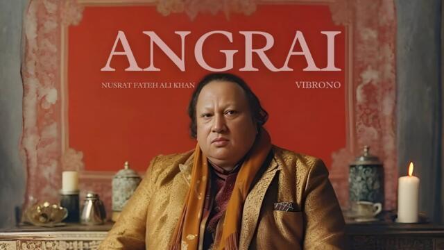ANGRAI PAR ANGRAI (REMIX) - NUSRAT FATEH ALI KHAN X VIBRONO | FULL VERSION