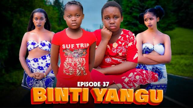 BINTI YANGU Full episode [ 37 ] #love