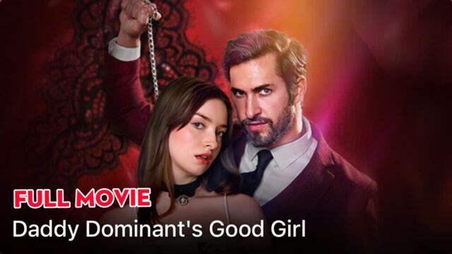 Daddy Dominant's Good Girl - Full