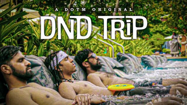 DOTM - DND Trip [Official Music Video]