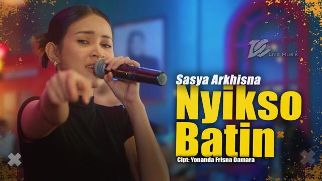 SASYA ARKHISNA - NYIKSO BATIN (OFFICIAL LIVE MUSIC VIDEO) | DC MUSIK