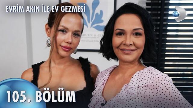 Evrim Akın ile Ev Gezmesi 105. Bölüm | Gamze Karta