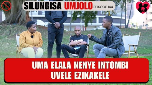 uma elala nenye intombiuvele ezikakele - SILUNGISA UMJOLO episode 144