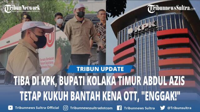 Tiba di KPK, Bupati Kolaka Timur Abdul Azis Tetap Kukuh Bantah Kena OTT