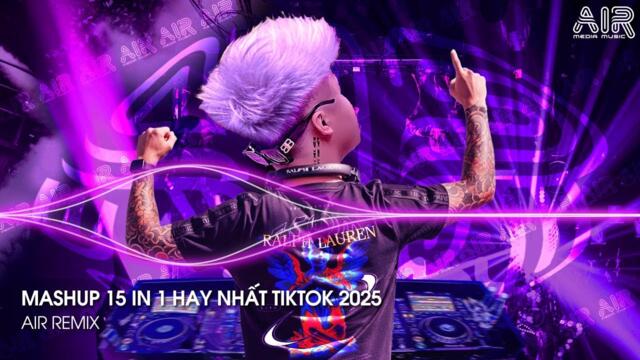 Nhạc Hay TikTok - Nhạc Remix TikTok Triệu View Hay Nhất Hiện Nay ♫ Top 15 Nhạc TikTok Hay Nhất 2025