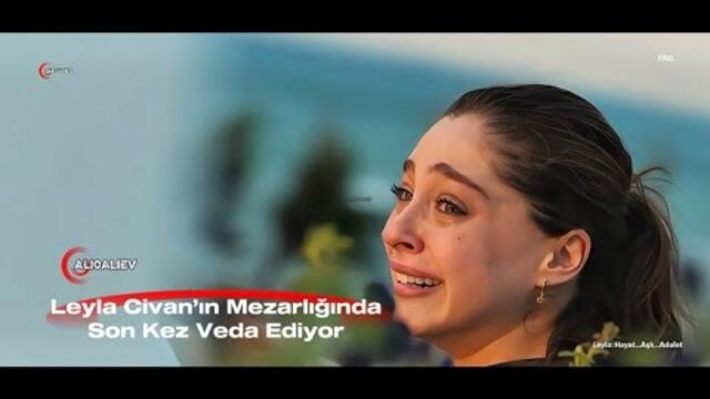 Leyla: Hayat…Aşk…Adalet 40.Bölüm FİNAL | Son Sahne Leyla Civan’ın Mezarlığında 