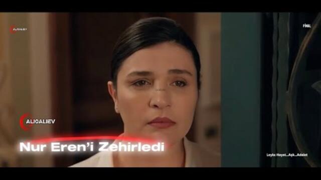 Leyla: Hayat…Aşk…Adalet 40.Bölüm Final  | Nur Eren’i Zehirliyor 