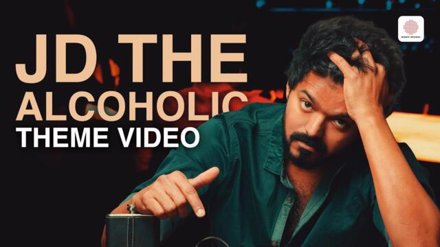 Master - JD The Alcoholic Theme Video | Thalapathy Vijay | Anirudh Ravichander