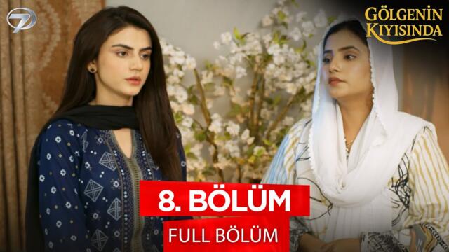 Gölgenin Kıyısında Pakistan Dizisi - Behroop 8. Bölüm  | 12 Ağustos 2025 💓💫 @kanal7